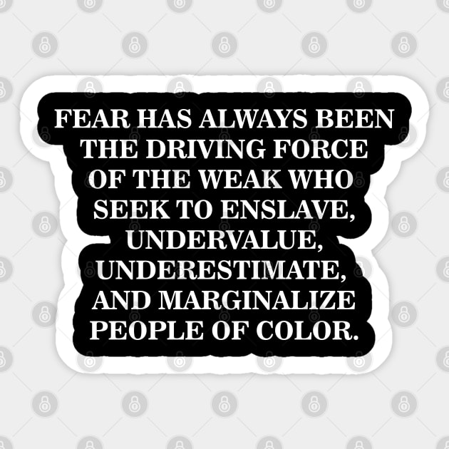 Fear is the Driving Force of the Weak Sticker by UrbanLifeApparel